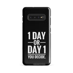 1 Day or Day 1 You Decide coque s10 samsung